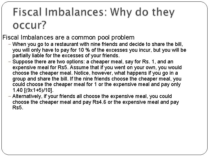 Fiscal Imbalances are a common pool problem – When you go to a restaurant
