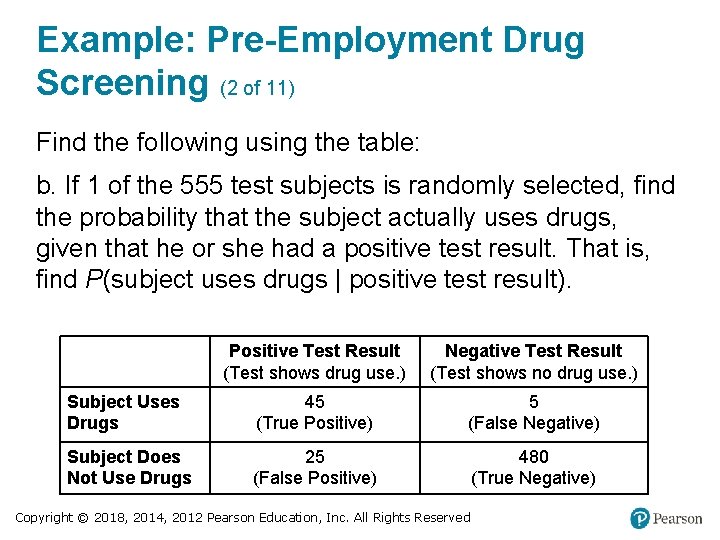 Example: Pre-Employment Drug Screening (2 of 11) Find the following using the table: b.