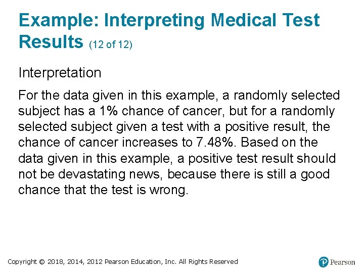 Example: Interpreting Medical Test Results (12 of 12) Interpretation For the data given in