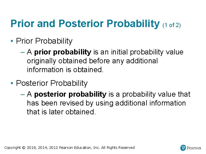 Prior and Posterior Probability (1 of 2) • Prior Probability – A prior probability