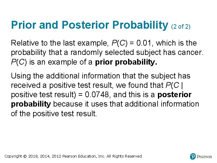 Prior and Posterior Probability (2 of 2) Relative to the last example, P(C) =