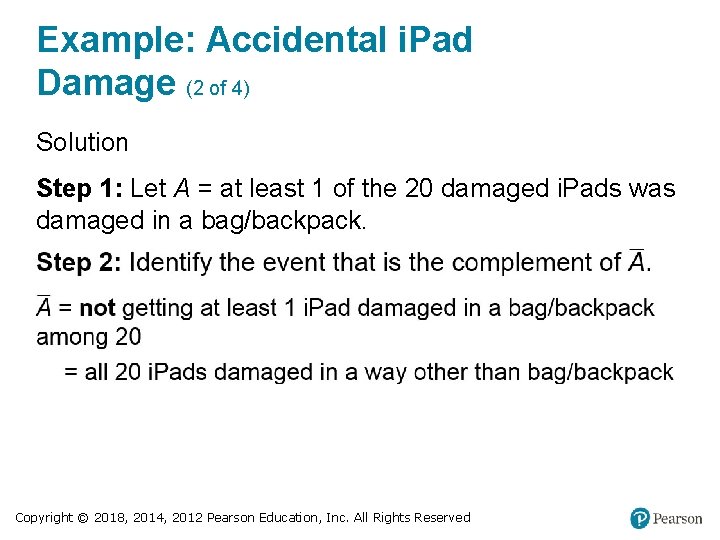 Example: Accidental i. Pad Damage (2 of 4) Solution Step 1: Let A =