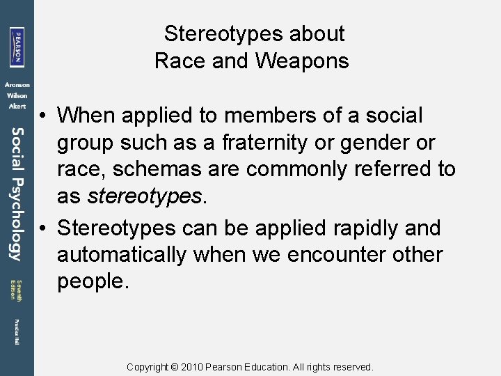 Stereotypes about Race and Weapons • When applied to members of a social group