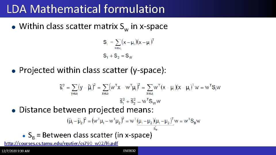 LDA Mathematical formulation Within class scatter matrix Sw in x-space Projected within class scatter