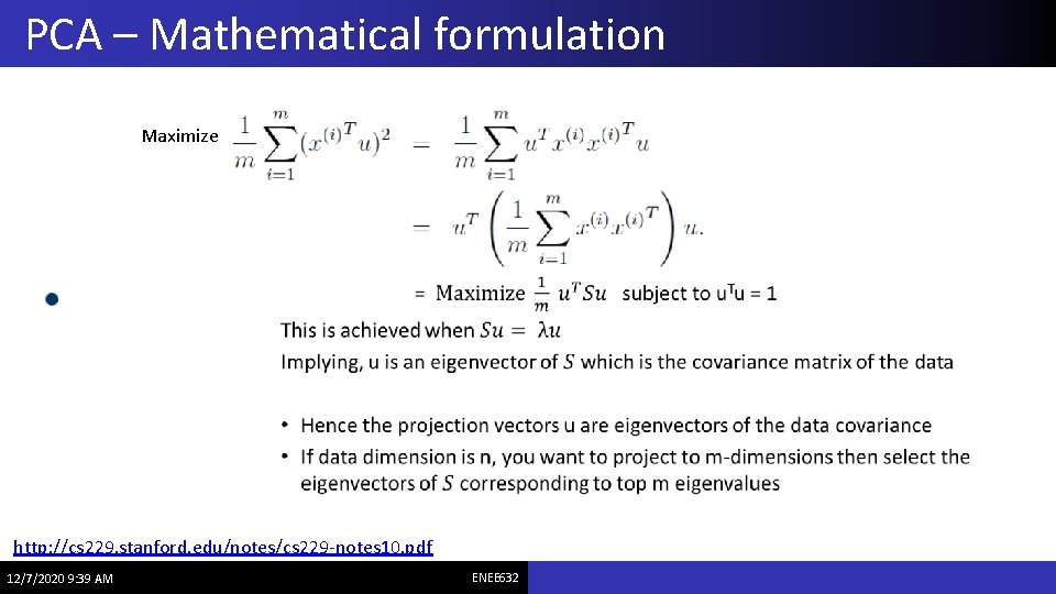 PCA – Mathematical formulation Maximize http: //cs 229. stanford. edu/notes/cs 229 -notes 10. pdf