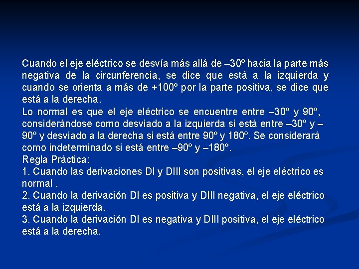 Cuando el eje eléctrico se desvía más allá de – 30º hacia la parte