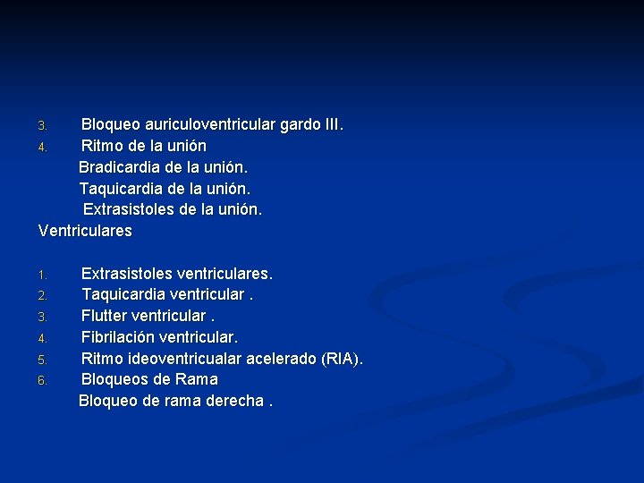 Bloqueo auriculoventricular gardo III. 4. Ritmo de la unión Bradicardia de la unión. Taquicardia