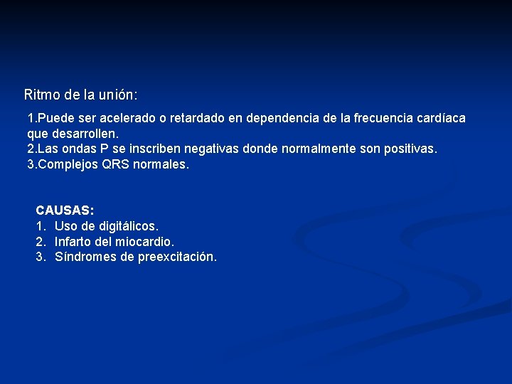 Ritmo de la unión: 1. Puede ser acelerado o retardado en dependencia de la