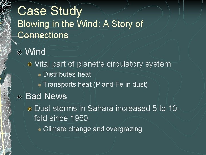 Case Study Blowing in the Wind: A Story of Connections Wind Vital part of