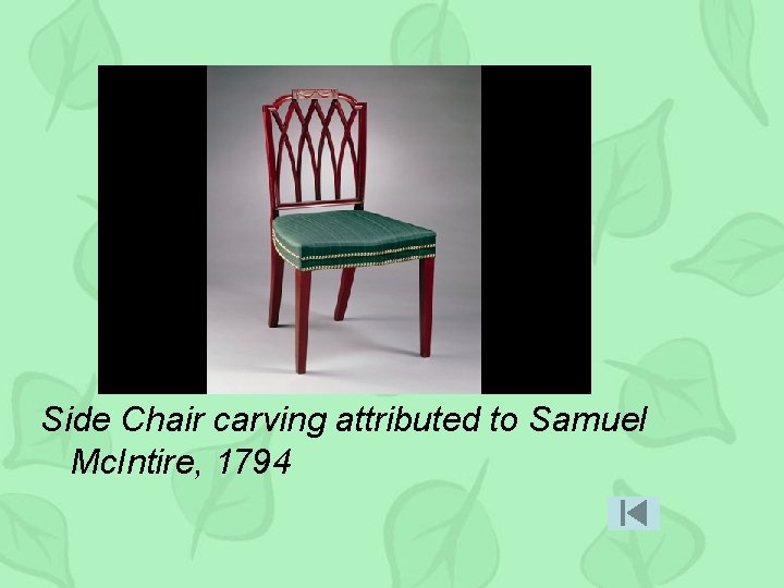 Side Chair carving attributed to Samuel Mc. Intire, 1794 