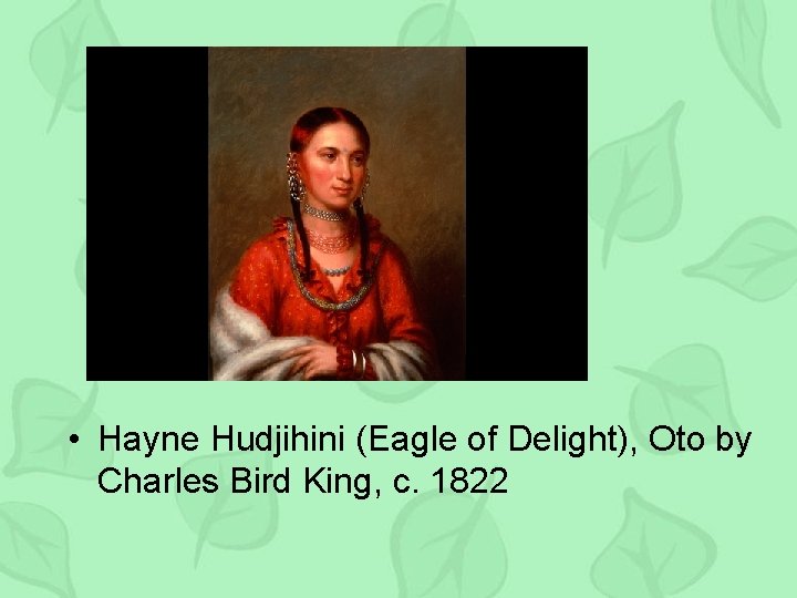  • Hayne Hudjihini (Eagle of Delight), Oto by Charles Bird King, c. 1822