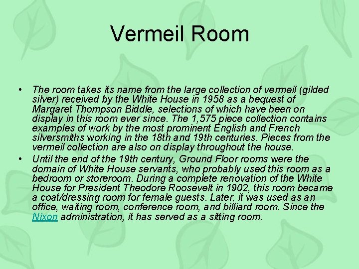 Vermeil Room • The room takes its name from the large collection of vermeil