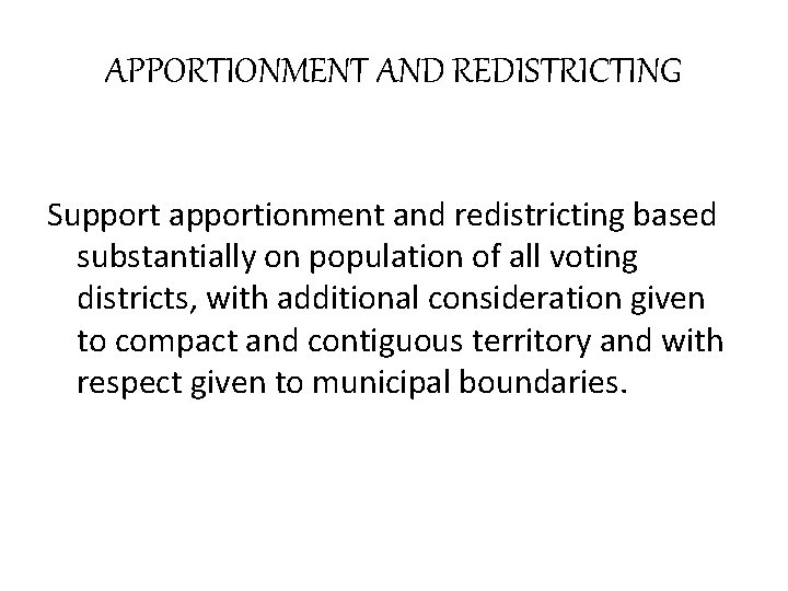 APPORTIONMENT AND REDISTRICTING Support apportionment and redistricting based substantially on population of all voting