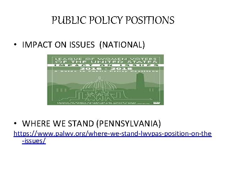 PUBLIC POLICY POSITIONS • IMPACT ON ISSUES (NATIONAL) • WHERE WE STAND (PENNSYLVANIA) https: