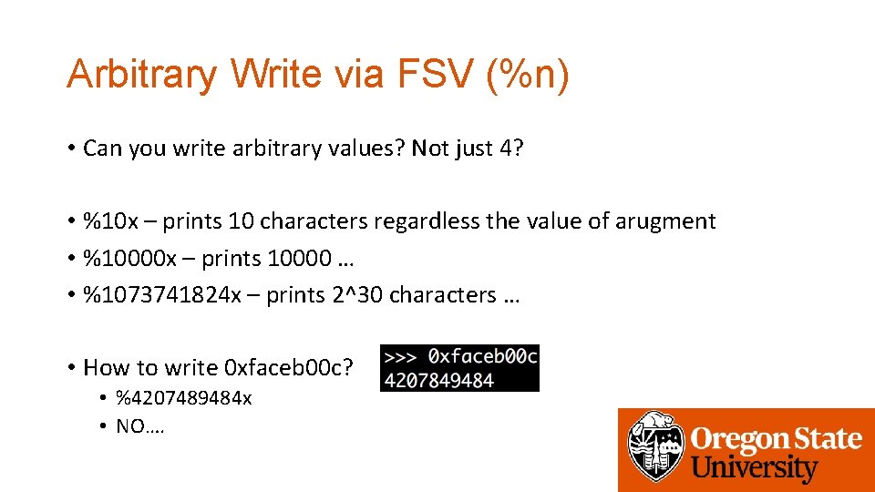Arbitrary Write via FSV (%n) • Can you write arbitrary values? Not just 4?