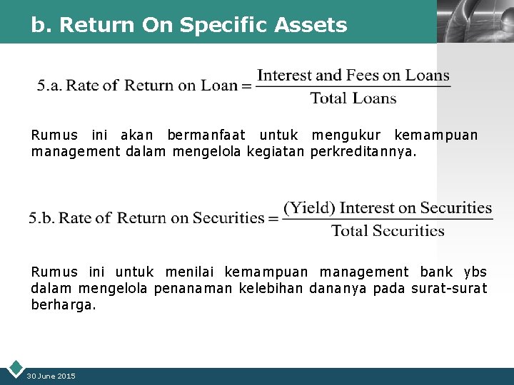 b. Return On Specific Assets LOGO Rumus ini akan bermanfaat untuk mengukur kemampuan management