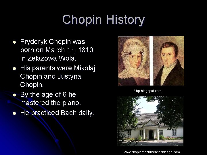 Chopin History l l Fryderyk Chopin was born on March 1 st, 1810 in