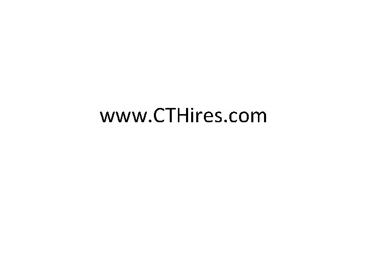 www. CTHires. com 