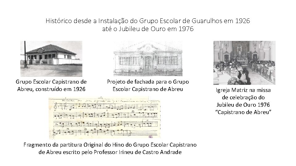 Histórico desde a Instalação do Grupo Escolar de Guarulhos em 1926 até o Jubileu