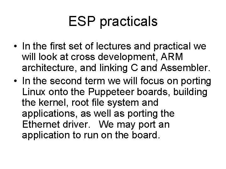 ESP practicals • In the first set of lectures and practical we will look