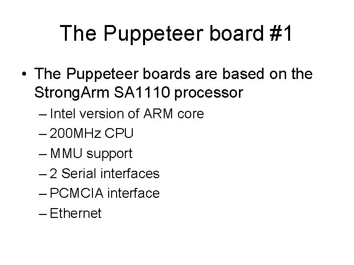 The Puppeteer board #1 • The Puppeteer boards are based on the Strong. Arm