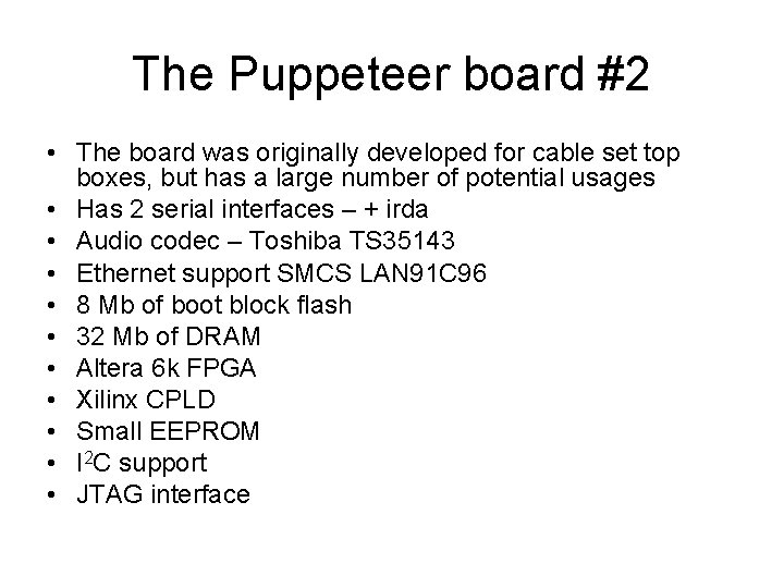 The Puppeteer board #2 • The board was originally developed for cable set top