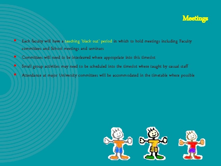 Meetings § Each faculty will have a teaching ‘black out’ period in which to Meetings § Each faculty will have a teaching ‘black out’ period in which to