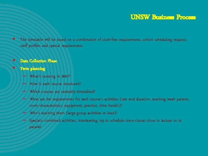 UNSW Business Process § The timetable will be based on a combination of clash-free UNSW Business Process § The timetable will be based on a combination of clash-free