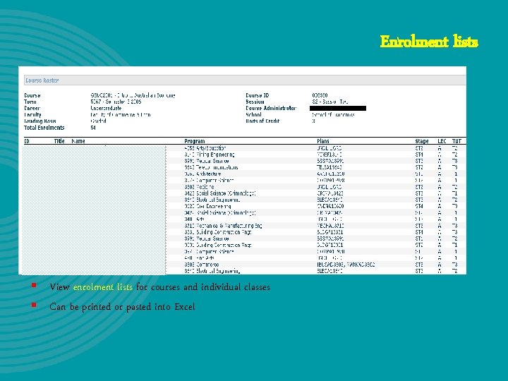Enrolment lists § View enrolment lists for courses and individual classes § Can be Enrolment lists § View enrolment lists for courses and individual classes § Can be