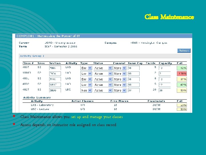 Class Maintenance § Class Maintenance allows you set up and manage your classes § Class Maintenance § Class Maintenance allows you set up and manage your classes §