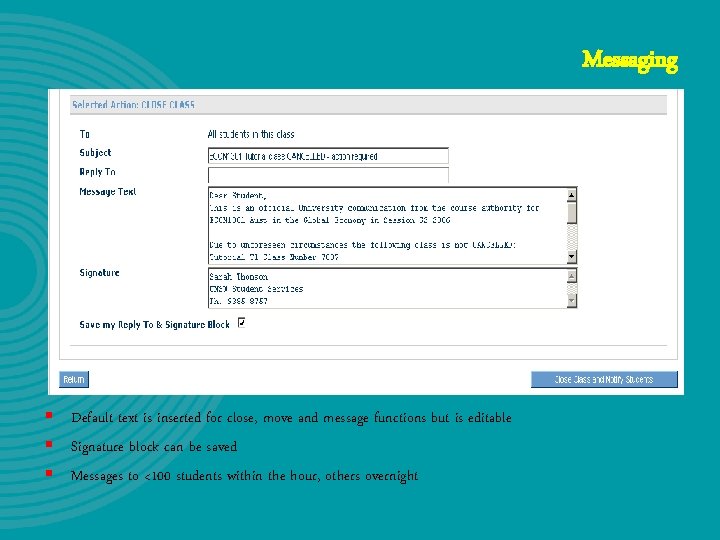 Messaging § Default text is inserted for close, move and message functions but is Messaging § Default text is inserted for close, move and message functions but is