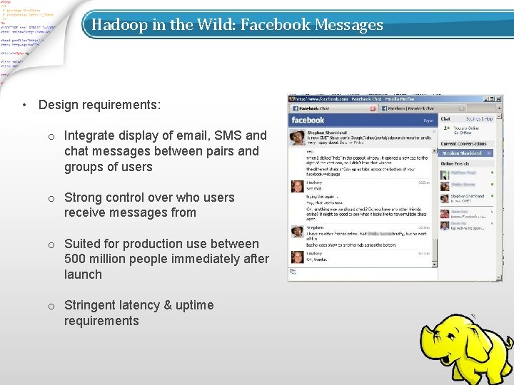 Hadoop in the Wild: Facebook Messages • Design requirements: o Integrate display of email,