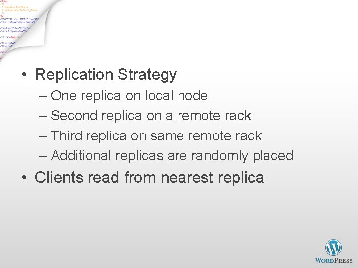 Block Placement • Replication Strategy – One replica on local node – Second replica