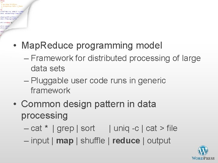 Hadoop Map. Reduce • Map. Reduce programming model – Framework for distributed processing of