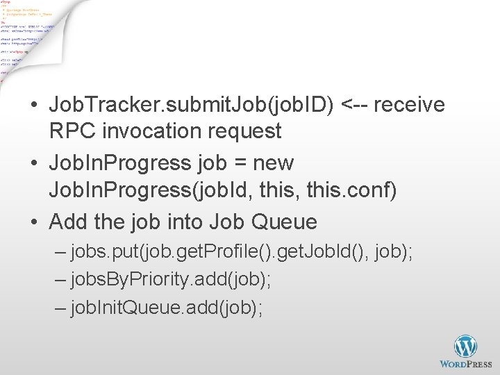 Job initialization on Job. Tracker - 1 • Job. Tracker. submit. Job(job. ID) <--
