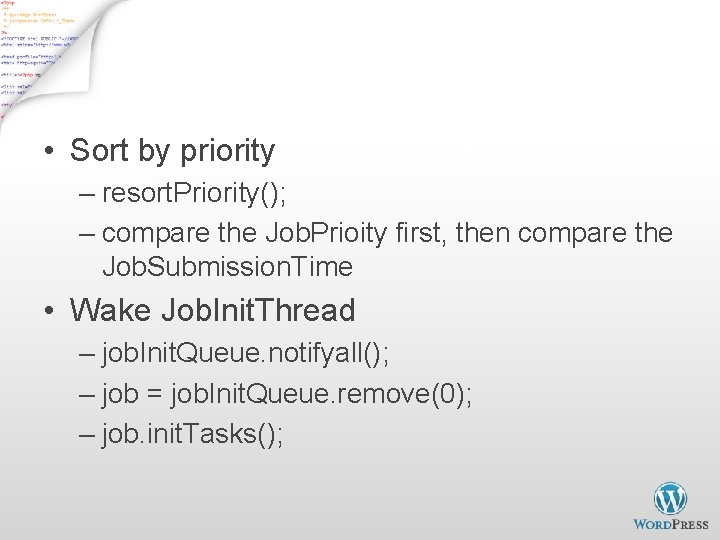 Job initialization on Job. Tracker - 2 • Sort by priority – resort. Priority();