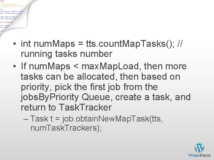 Job. Tracker Task Scheduling - 2 • int num. Maps = tts. count. Map.