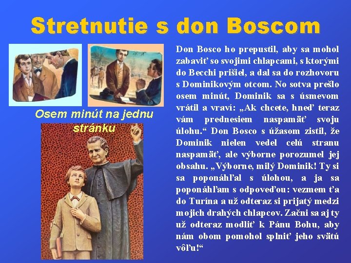 Stretnutie s don Boscom Osem minút na jednu stránku Don Bosco ho prepustil, aby