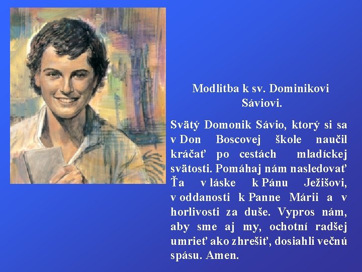 Modlitba k sv. Dominikovi Sáviovi. Svätý Domonik Sávio, ktorý si sa v Don Boscovej