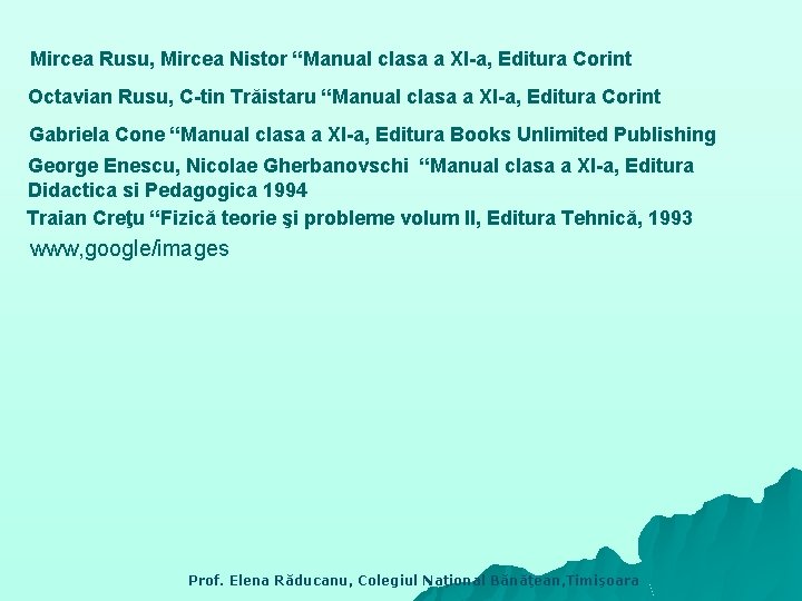 Mircea Rusu, Mircea Nistor “Manual clasa a XI-a, Editura Corint Octavian Rusu, C-tin Trăistaru