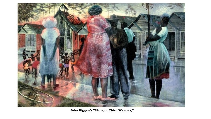 John Biggers’s “Shotgun, Third Ward #1, ” 