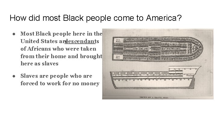 How did most Black people come to America? ● Most Black people here in