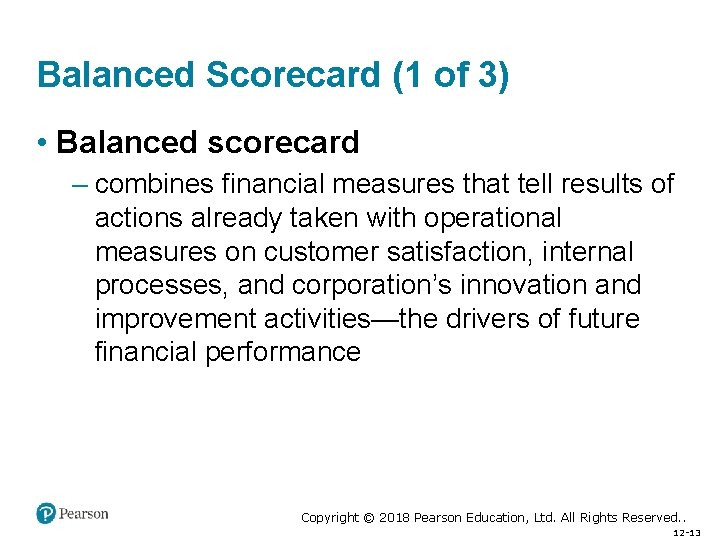 Balanced Scorecard (1 of 3) • Balanced scorecard – combines financial measures that tell