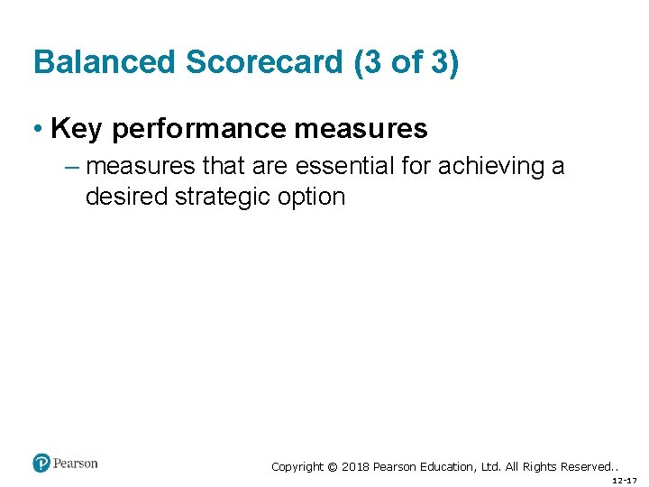 Balanced Scorecard (3 of 3) • Key performance measures – measures that are essential