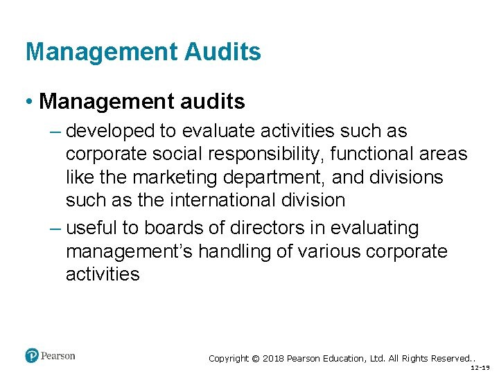 Management Audits • Management audits – developed to evaluate activities such as corporate social