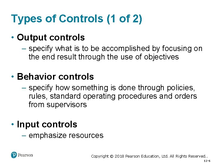 Types of Controls (1 of 2) • Output controls – specify what is to