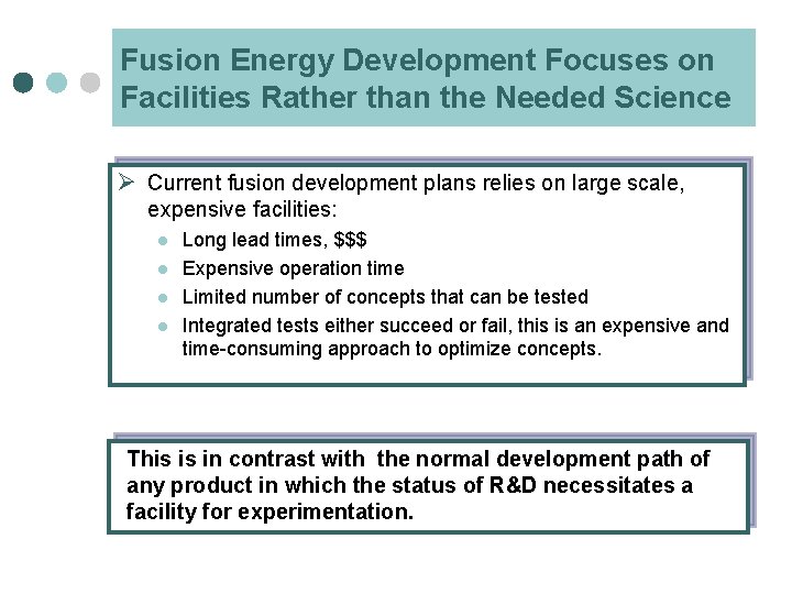 Fusion Energy Development Focuses on Facilities Rather than the Needed Science Ø Current fusion