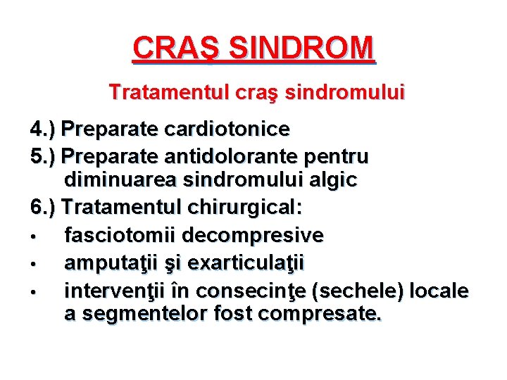 CRAŞ SINDROM Tratamentul craş sindromului 4. ) Preparate cardiotonice 5. ) Preparate antidolorante pentru