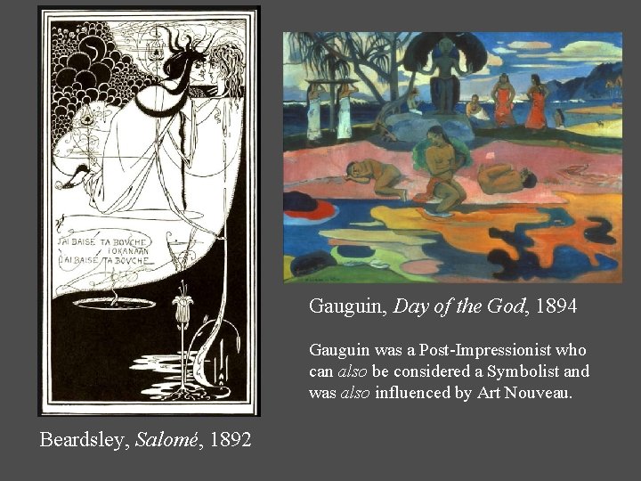 Gauguin, Day of the God, 1894 Gauguin was a Post-Impressionist who can also be