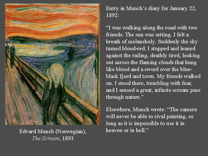 Entry in Munch’s diary for January 22, 1892: “I was walking along the road
